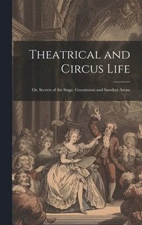 bokomslag Theatrical and Circus Life