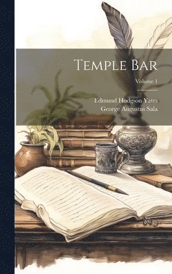 George Augustus Sala, Edmund Hodgson Yates - Temple Bar; Volume 1, Inbunden
