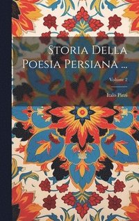 bokomslag Storia Della Poesia Persiana ...; Volume 2