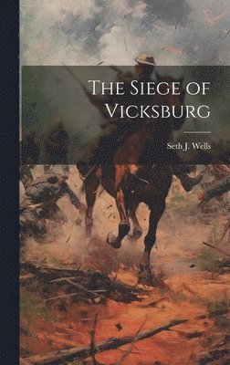 bokomslag The Siege of Vicksburg