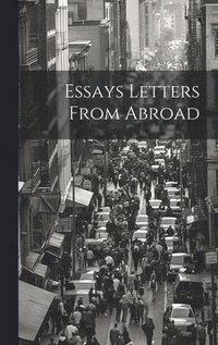 bokomslag Essays Letters From Abroad