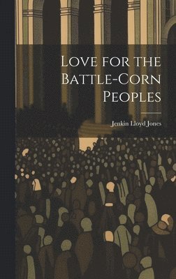 Love for the Battle-Corn Peoples 1