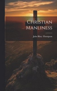bokomslag Christian Manliness