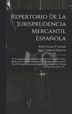 Repertorio De La Jurisprudencia Mercantil Espaola 1