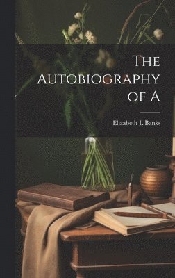 bokomslag The Autobiography of A