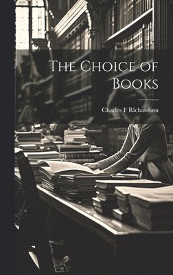 Charles F Richardson, Charles F. Richardson - Choice of Books, Inbunden