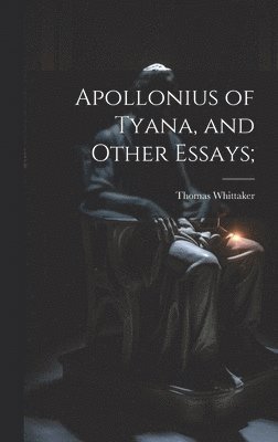 Apollonius of Tyana, and Other Essays; 1