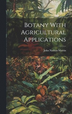 Botany With Agricultural Applications 1