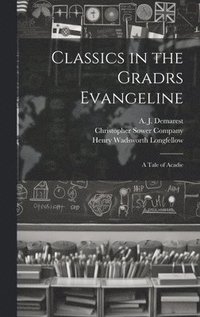 bokomslag Classics in the Gradrs Evangeline