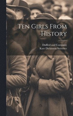 bokomslag Ten Girls From History