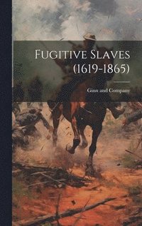 bokomslag Fugitive Slaves (1619-1865)