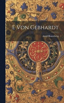 bokomslag E von Gebhardt