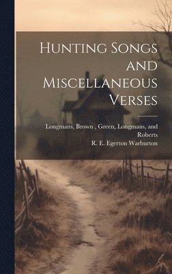 bokomslag Hunting Songs and Miscellaneous Verses