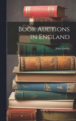 John Lawler - Book Auctions in England, Inbunden
