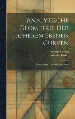 bokomslag Analytische Geometrie der Hheren Ebenen Curven; Deutsch bearb. von Wilhelm Fiedler