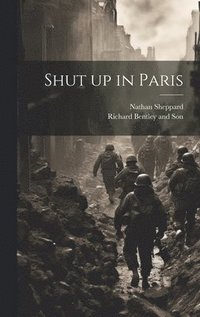 bokomslag Shut up in Paris