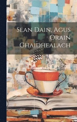Anonymous - Sean Dain, agus Orain Ghaidhealach, Inbunden