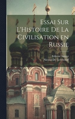 bokomslag Essai sur L'Histoire de la Civilisation en Russie