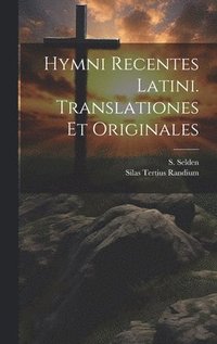 bokomslag Hymni Recentes Latini. Translationes et Originales