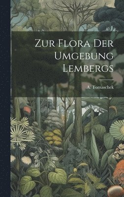 bokomslag Zur Flora der Umgebung Lembergs