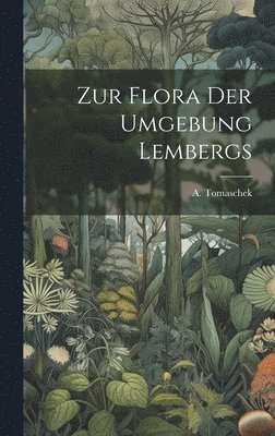 bokomslag Zur Flora der Umgebung Lembergs