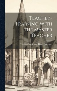 bokomslag Teacher-Training With the Master Teacher