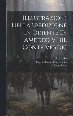 Illustrazioni Della Spedizione in Oriente di Amedeo VI (Il Conte Verde) 1