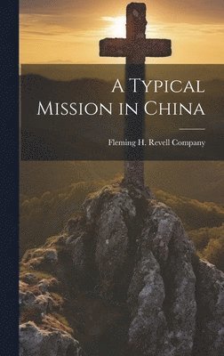 bokomslag Typical Mission in China