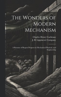 bokomslag Wonders of Modern Mechanism