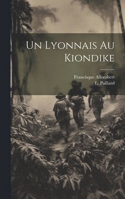 Un Lyonnais au Kiondike 1