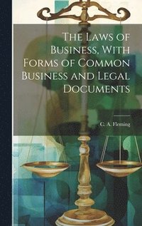 bokomslag Laws of Business, With Forms of Common Business and Legal Documents