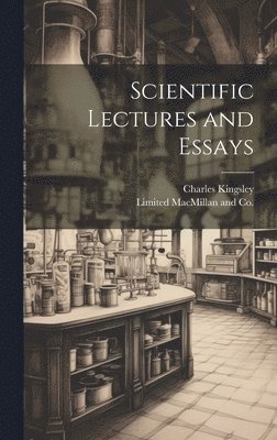 Charles Kingsley, Limited MacMillan and Co - Scientific Lectures and Essays, Inbunden