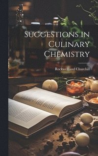 bokomslag Suggestions in Culinary Chemistry