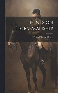 bokomslag Hints on Horsemanship