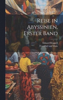 Reise in Abyssinien, Erster Band