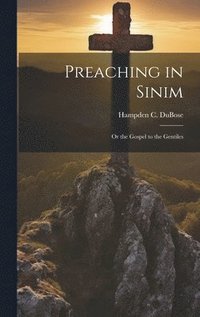 bokomslag Preaching in Sinim