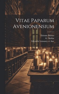 Etienne Baluze, G Mollat, Librairie Letouzey Et Ane - Vitae Paparum Avenionensium, Inbunden