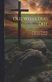 bokomslag Old Wells dug Out