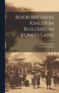 bokomslag Rock-Breakers Kingdom Building in Kongo Land