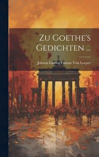 bokomslag Zu Goethe's Gedichten ...