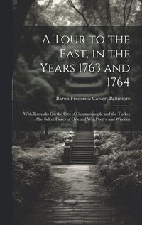 bokomslag Tour to the East, in the Years 1763 and 1764