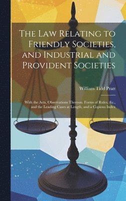 bokomslag Law Relating to Friendly Societies, and Industrial and Provident Societies
