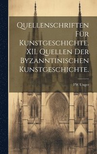 bokomslag Quellenschriften fr Kunstgeschichte. XII. Quellen der Byzanntinischen Kunstgeschichte.