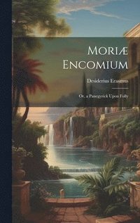 bokomslag Moriæ Encomium