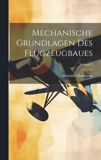 bokomslag Mechanische Grundlagen Des Flugzeugbaues; Volume 2