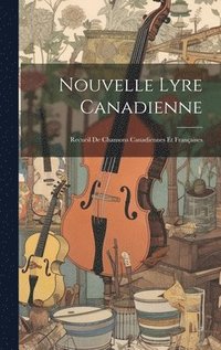 bokomslag Nouvelle Lyre Canadienne