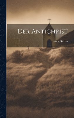 bokomslag Der Antichrist