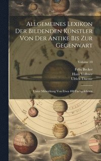 bokomslag Allgemeines Lexikon Der Bildenden Knstler Von Der Antike Bis Zur Gegenwart