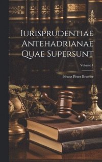 bokomslag Iurisprudentiae Antehadrianae Quae Supersunt; Volume 1