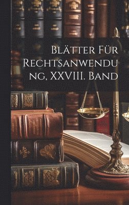 Bltter fr Rechtsanwendung, XXVIII. Band 1